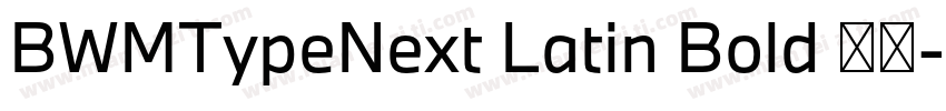 BWMTypeNext Latin Bold 粗体字体转换